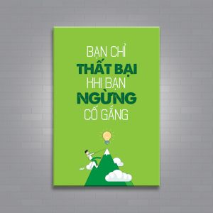 Tranh ttạo động lực bạn chỉ thất bại khi bạn ngừng cố gắng